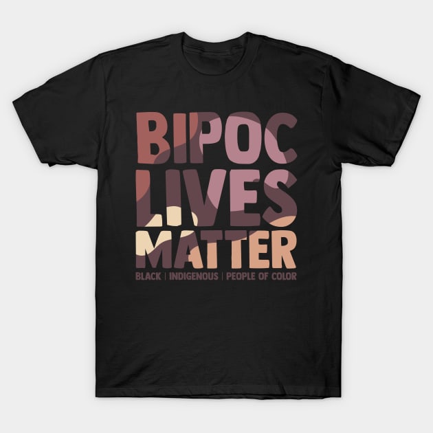 BIPOC Lives Matter - Black, Indigenous and People of Color T-Shirt by ShirtHappens